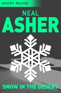 Neal Asher - Snow in the Desert (Short Reads).