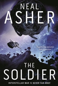 Neal Asher - The Soldier.