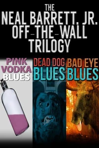 The Neal Barrett Jr. Off-the-Wall Trilogy