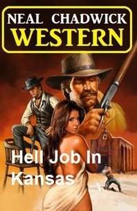  Neal Chadwick - Hell Job In Kansas: Western.
