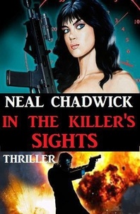  Neal Chadwick - In The Killer's Sights: Thriller.
