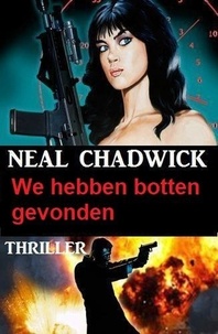  Neal Chadwick - We hebben botten gevonden: Thriller.