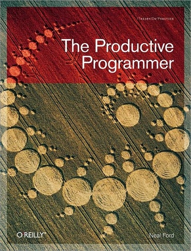 Neal Ford - The Productive Programmer.
