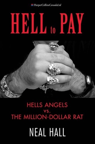 Neal Hall - Hell To Pay - Hells Angels vs. The Million-Dollar Rat.