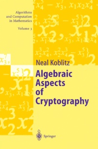 Neal Koblitz - Algebraic Aspects of Cryptography.