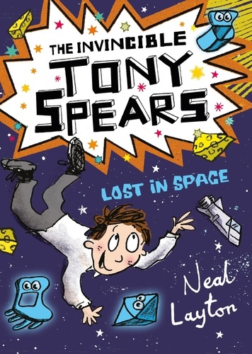 The Invincible Tony Spears: Lost in Space. Book 3