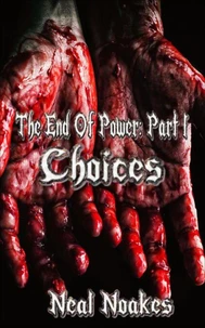 The End of Power: Part 1 Choices