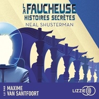 Neal Shusterman et Maxime Van Santfoort - La Faucheuse - Histoires secrètes.