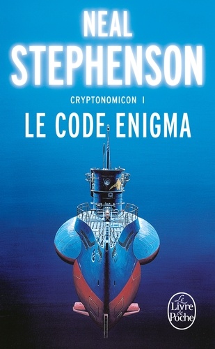 Neal Stephenson - Cryptonomicon Tome 1 : Le Code Enigma.