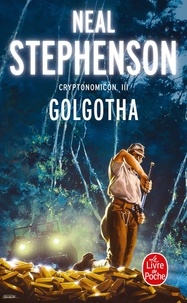 Neal Stephenson - Cryptonomicon Tome 3 : Golgotha.