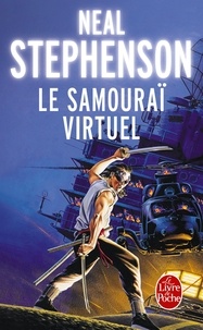 Neal Stephenson - Le samouraï virtuel.