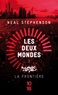 Neal Stephenson - Les deux mondes Tome 2 : La frontière.