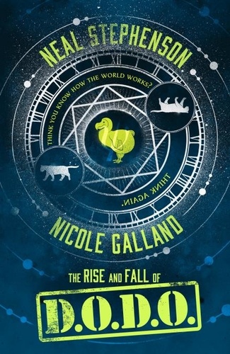 Neal Stephenson et Nicole Galland - The Rise and Fall of D.O.D.O..