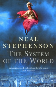 Neal Stephenson - The System of the World.