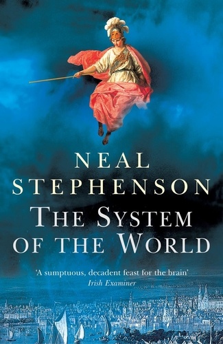 Neal Stephenson - The System of the World.