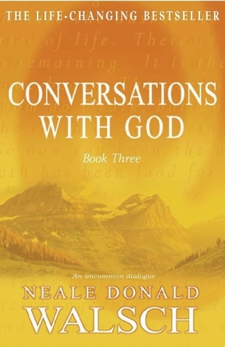 Conversations with God - Book 3. An uncommon dialogue