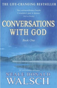 Conversations with God : an Uncommon Dialogue Book 1