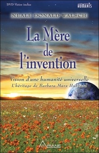 La Mère de lInvention - Lhéritage de Barbara Marx Hubbard et lavenir qui VOUS attend.pdf