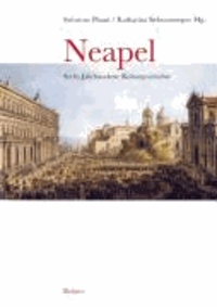 Neapel - Sechs Jahrhunderte Kulturgeschichte.