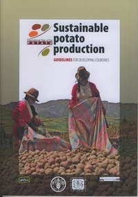 Nebambi Lutaladio et Oscar Ortiz - Sustainable potato production. Guidelines for developing countries.