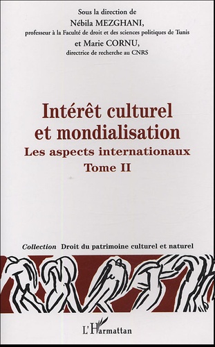 Nébila Mezghani et Marie Cornu - Intérêt culturel et mondialisation - Tome 2, Les aspects internationaux.