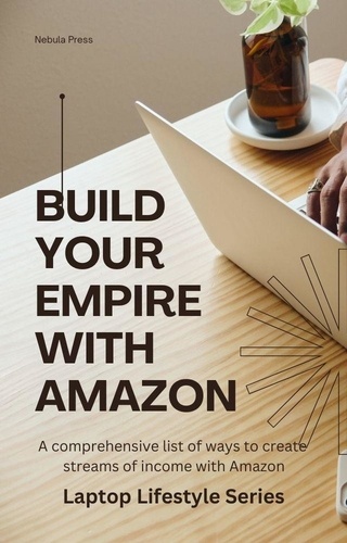  Nebula Press - Build Your Empire With Amazon - Laptop Lifestyle.