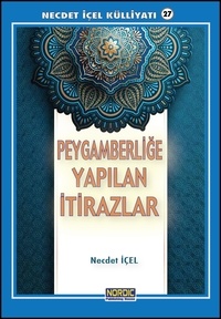  Necdet İçel - Peygamberliğe Yapılan İtirazlar (Necdet İÇEL Külliyatı -27).