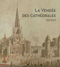 La Vendée des cathédrales