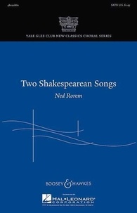 Ned Rorem - Yale Glee Club New Classics Choral Series  : Two Shakespearean Songs - mixed choir (SATB) and piano. Partition de chœur..
