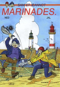  Ned et  Jal - Sam et Jeannot  : Marinades.