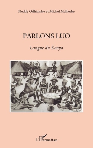 Neddy Odhiambo et Michel Malherbe - Parlons Luo - Langue du Kenya.