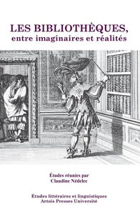 Les bibliothèques entre imaginaires et réalités
