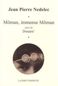 Môman, immense Môman