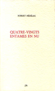 Quatre-vingts entames en nu