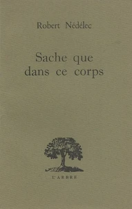 Sache que dans ce corps