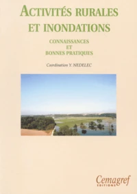Activites Rurales Et Inondations. Connaissances Et Bonnes Pratiques