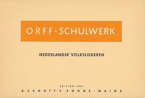 Marcel Andries - Orff-Schulwerk  : Nederlandse Volksliederen - voice, recorder and percussion. Partition vocale/chorale et instrumentale..
