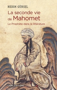 Nedim Gürsel - La seconde vie de Mahomet - Le Prophète dans la littérature.