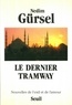 Nedim Gürsel - Le Dernier tramway - Nouvelles de l'exil et de l'amour.