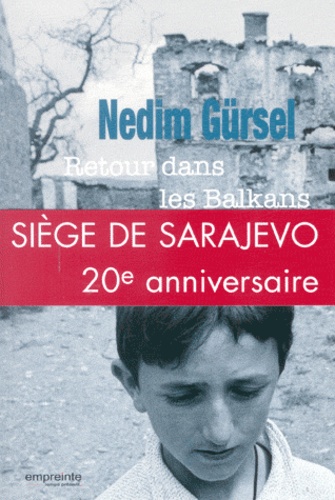 Nedim Gürsel - Retour dans les Balkans.