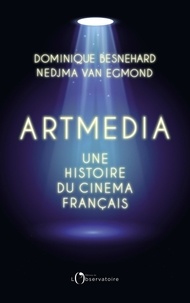 Nedjma Van Egmond et Dominique Besnehard - Artmedia - Une histoire du cinéma français.