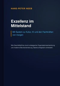 Exzellenz im Mittelstand: Mit System zu Kultur, KI und den Fachkräften von morgen