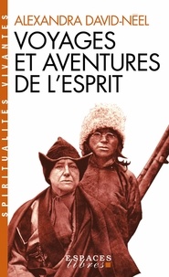 Neel alexandra David - Voyages et aventures de l'esprit.