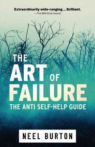 The Art of Failure: The Anti Self-Help Guide