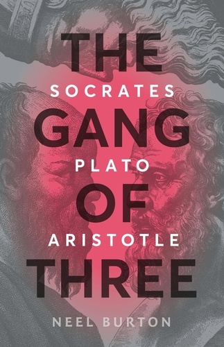  Neel Burton - The Gang of Three: Socrates, Plato, Aristotle - Ancient Wisdom, #2.