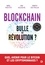 Blockchain : Bulle ou Révolution ?. Quel avenir pour le Bitcoin et les cryptomonnaies ?