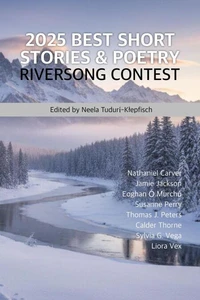 2025 Best Short Stories & Poetry: Riversong Contest