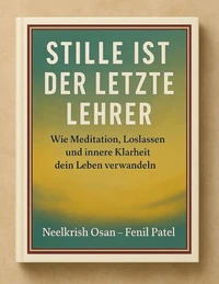 Stille ist der letzte Lehrer
