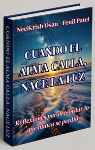 Cuando el Alma Calla, Nace la Luz