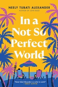 Neely Tubati-Alexander - In a Not So Perfect World - A Novel.
